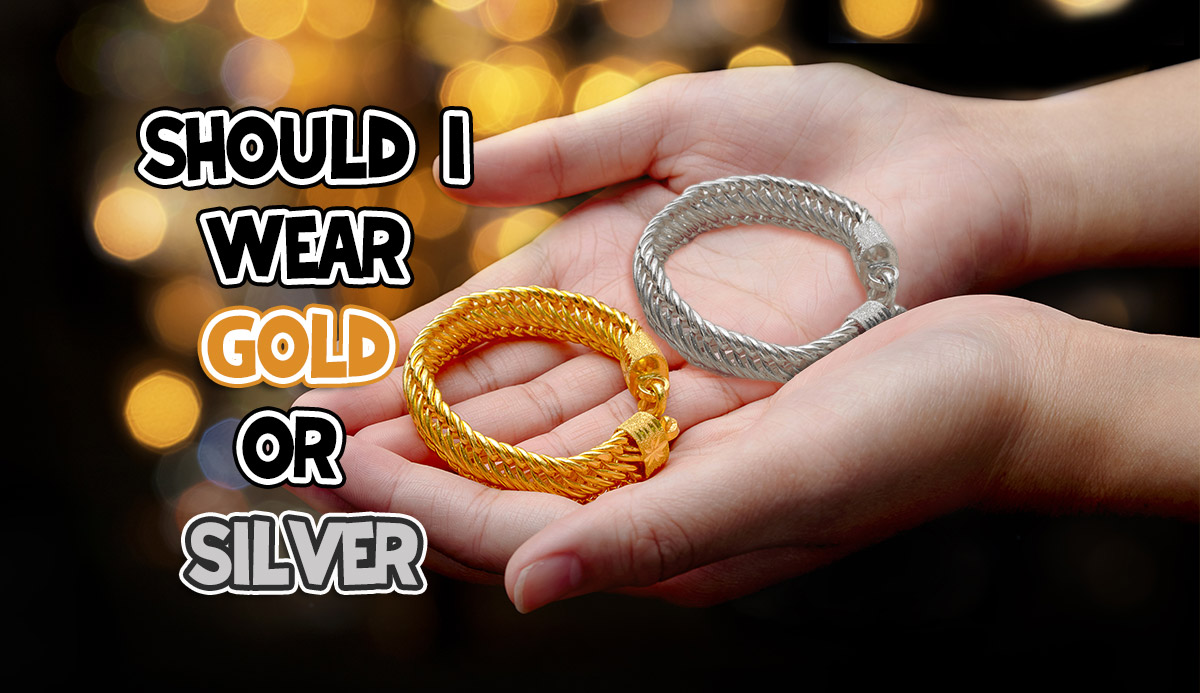 Gold or Silver Jewellery? What To Wear