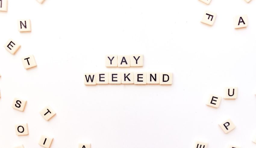 Yay weekend spelled out in scrabble letters.