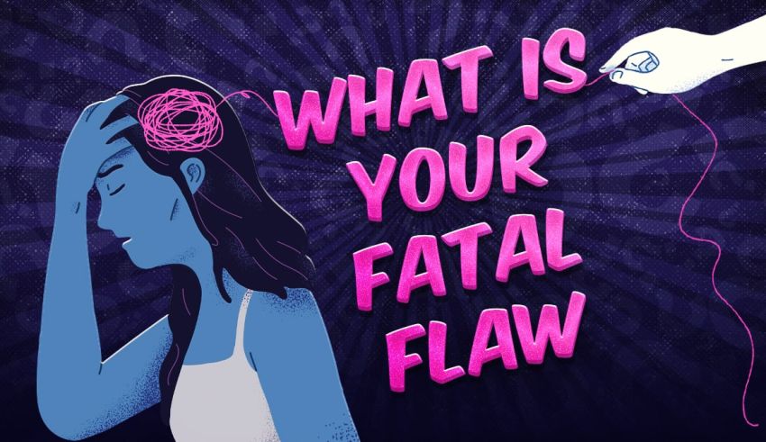 Quiz What Is Your Fatal Flaw Find Out 100 Accurately