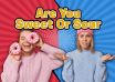 Are You Sweet or Sour