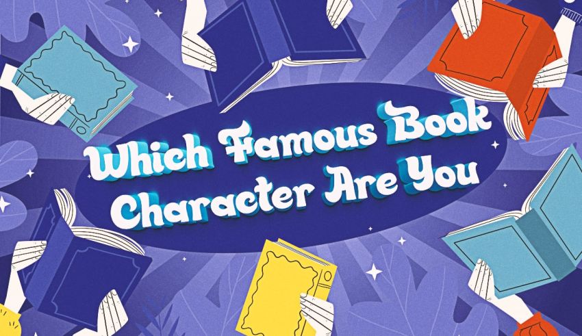 Quiz Which Famous Book Character Are You 2023 Version