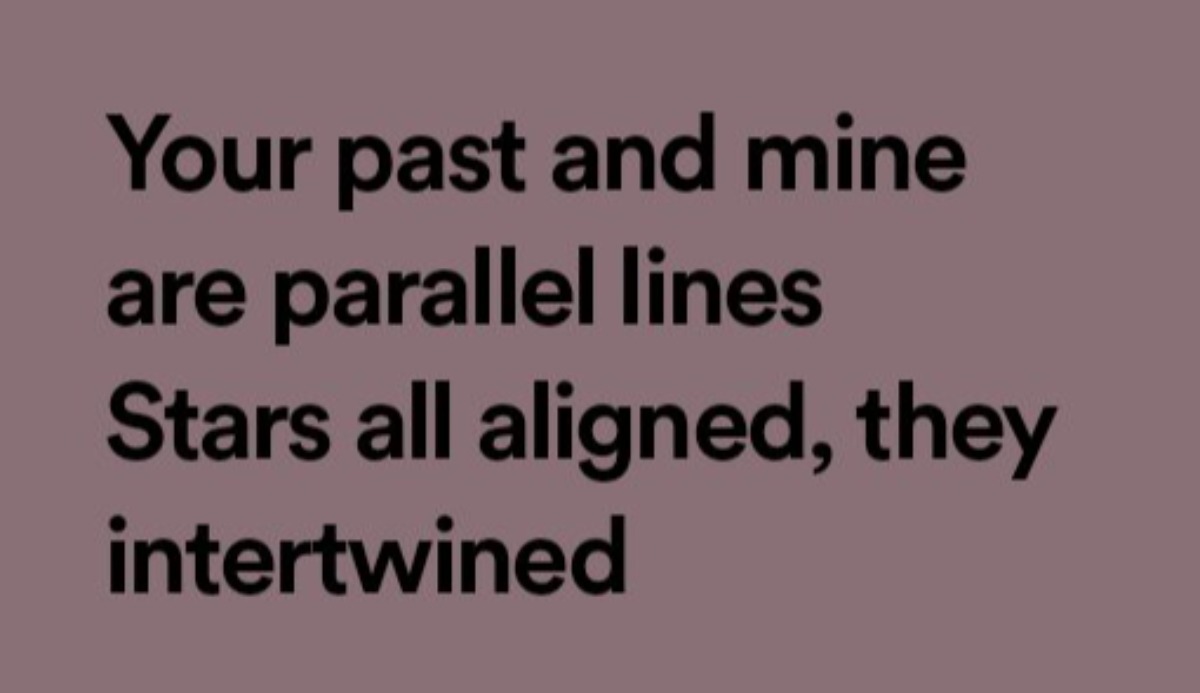 “Your past and mine are parallel lines…” What’s the next line? 1