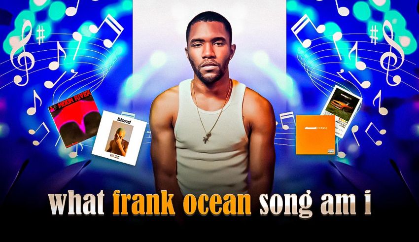 What Frank Ocean Song Are You