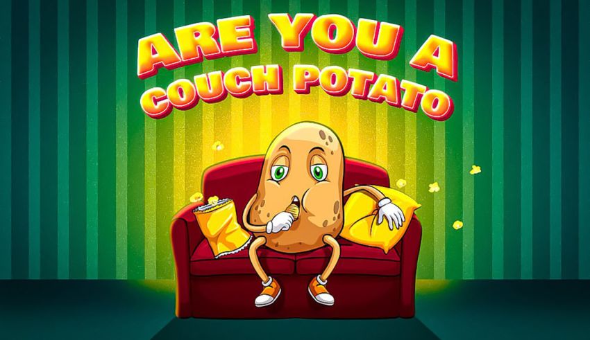 Are You a Couch Potato