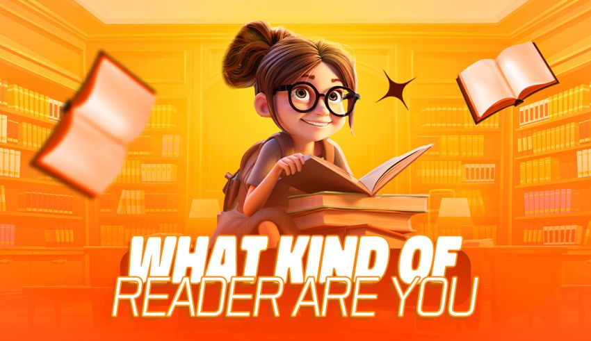 What Kind of Reader Are You?