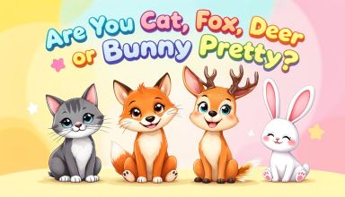 Bunny, Cat , Fox , or Deer Pretty Quiz